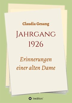 Jahrgang 1926 - Erinnerungen einer alten Dame - Gesang, Claudia