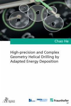 High-precision and Complex Geometry Helical Drilling by Adapted Energy Deposition - He, Chao