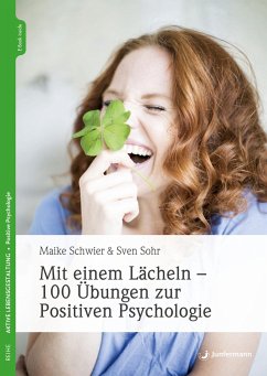 Mit einem Lächeln - 100 Übungen zur Positiven Psychologie - Sohr, Sven;Schwier, Maike