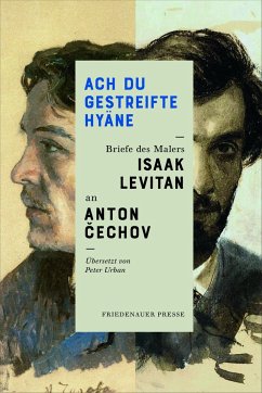 Ach Du gestreifte Hyäne. - Tschechow, Anton Pawlowitsch;Levitan, Isaak