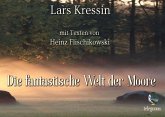 Die fantastische Welt der Moore Die fantastische Welt der Moore