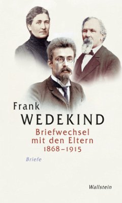 Briefwechsel mit den Eltern 1868-1915, 2 Teile - Wedekind, Frank