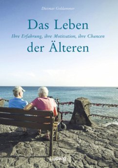Cover Das Leben der Älteren. Ihre Erfahrung, ihre Motivation, ihre Chancen.