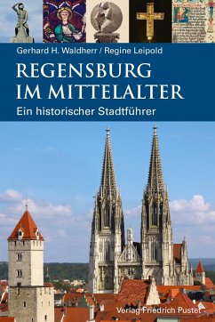 Regensburg im Mittelalter - Waldherr, Gerhard H.