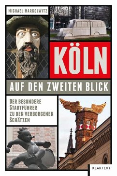 Köln auf den zweiten Blick - Markolwitz, Michael