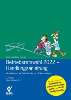 Betriebsratswahl 2022 - Handlungsanleitung - Berg, Peter;Heilmann, Micha