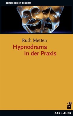 Hypnodrama in der Praxis - Metten, Ruth