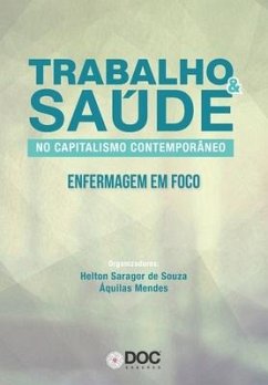 Trabalho E Saúde No Capitalismo Contemporâneo - Saragor, Helton; Mendes, Aquilas