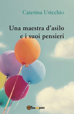 Una maestra d'asilo e i suoi pensieri - Uricchio, Caterina