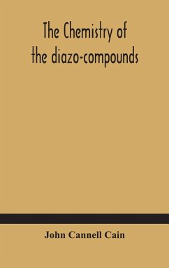 The chemistry of the diazo-compounds - Cannell Cain, John