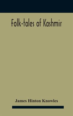Folk-Tales Of Kashmir - Hinton Knowles, James