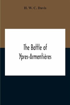 The Battle Of Ypres-Armentières - W. C. Davis, H.