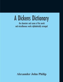 A Dickens Dictionary - Philip, Alexander John