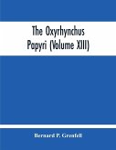 The Oxyrhynchus Papyri (Volume Xiii)