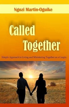Called Together: Simple Approach to Living and Ministering Together as a Couple - Martin-Oguike, Ngozi