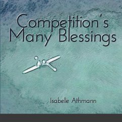 Competition's Many Blessings - Athmann, Isabelle