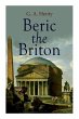 Beric the Briton: Historical Novel - Bild 1