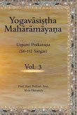 The Yogavāsistha Mahārāmāyna Vol. 3: Utpatti Prakarana, Part-2 (56-112 Sargas)