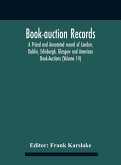 Book-Auction Records; A Priced And Annotated Record Of London, Dublin, Edinburgh, Glasgow And American Book-Auctions (Volume 14)