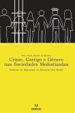 Crime, Castigo e Género nas Sociedades Mediatizada: Políticas de (in) justiça no Discurso dos Media
