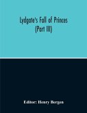 Lydgate'S Fall Of Princes (Part Iii) Lydgate'S Fall Of Princes (Part Iii)