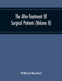 The After-Treatment Of Surgical Patients (Volume Ii)