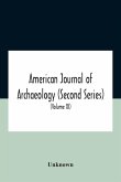 American Journal Of Archaeology (Second Series) The Journal Of The Archaeological Institute Of America (Volume Xi) 1907