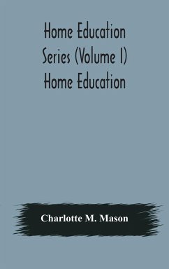 Home education series (Volume I) Home Education - M. Mason, Charlotte