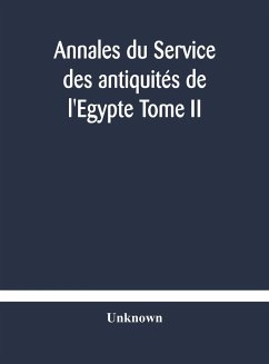 Annales du Service des antiquités de l'Egypte Tome II - Unknown