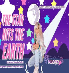 The Star Hits The Earth Starring Puddin' Ava Baby - Dudley, Ava; Dudley, Sharquita