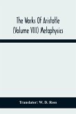 The Works Of Aristotle (Volume Viii) Metaphysics