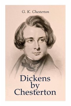 Dickens by Chesterton - Chesterton, G K