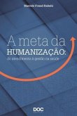 A Meta Da Humanização: Do Atendimento À Gestão Na Saúde