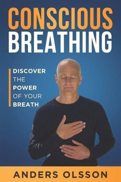 Conscious Breathing: Discover The Power of Your Breath - Olsson, Anders