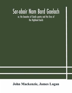 Sar-obair nam bard Gaelach - Mackenzie, John; Logan, James