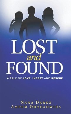 LOST and FOUND: A TALE OF LOVE, INCEST, and RESCUE