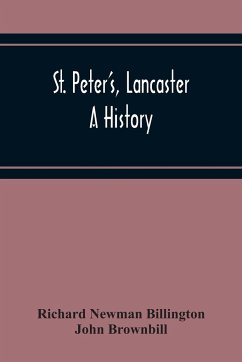 St. Peter'S, Lancaster - Newman Billington, Richard; Brownbill, John