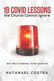 19 Covid Lessons the Church Cannot Ignore: Why &quote;Back to Normal&quote; Is Not an Option