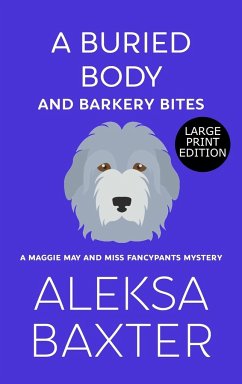 A Buried Body and Barkery Bites - Baxter, Aleksa