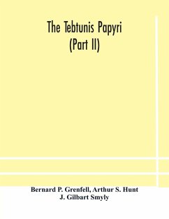 The Tebtunis papyri (Part II) - P. Grenfell, Bernard; S. Hunt, Arthur