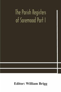 The Parish Registers of Saremood Part I.