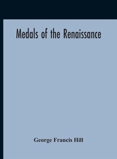 Medals Of The Renaissance - Francis Hill, George