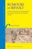 Rumours of Revolt: Civil War and the Emergence of a Transnational News Culture in France and the Netherlands, 1561-1598