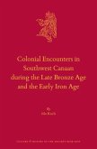 Colonial Encounters in Southwest Canaan During the Late Bronze Age and the Early Iron Age
