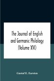The Journal Of English And Germanic Philology (Volume Xvi)