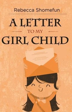 A Letter to My Girl Child - Shomefun, Rebecca