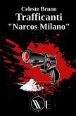 Trafficanti: "Narcos Milano"