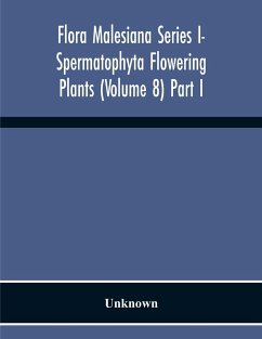 Flora Malesiana Series I- Spermatophyta Flowering Plants (Volume 8) Part I - Unknown