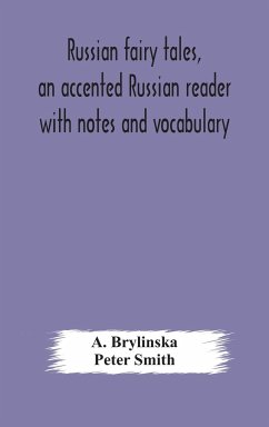 Russian fairy tales, an accented Russian reader with notes and vocabulary - Brylinska, A.; Smith, Peter