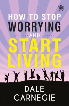 How To Stop Worrying & Start Living - Carnegie, Dale